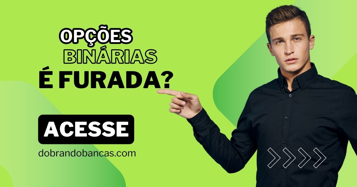 Opções Binárias: Verdade ou Mito?